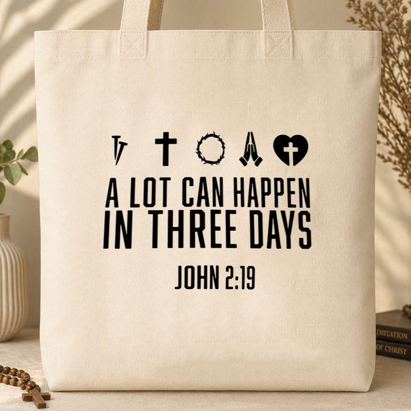 A Lot Can Happen In Three Days John 2.19 Tote Bag
