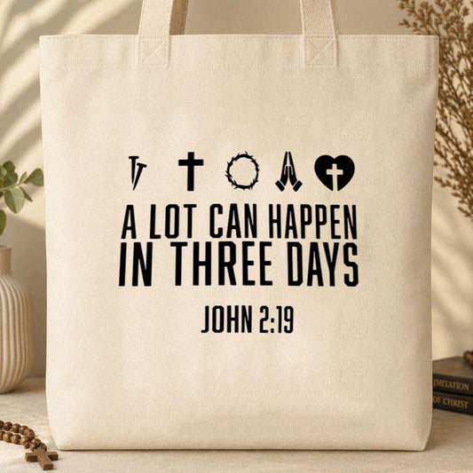 A Lot Can Happen In Three Days John 2.19 Tote Bag