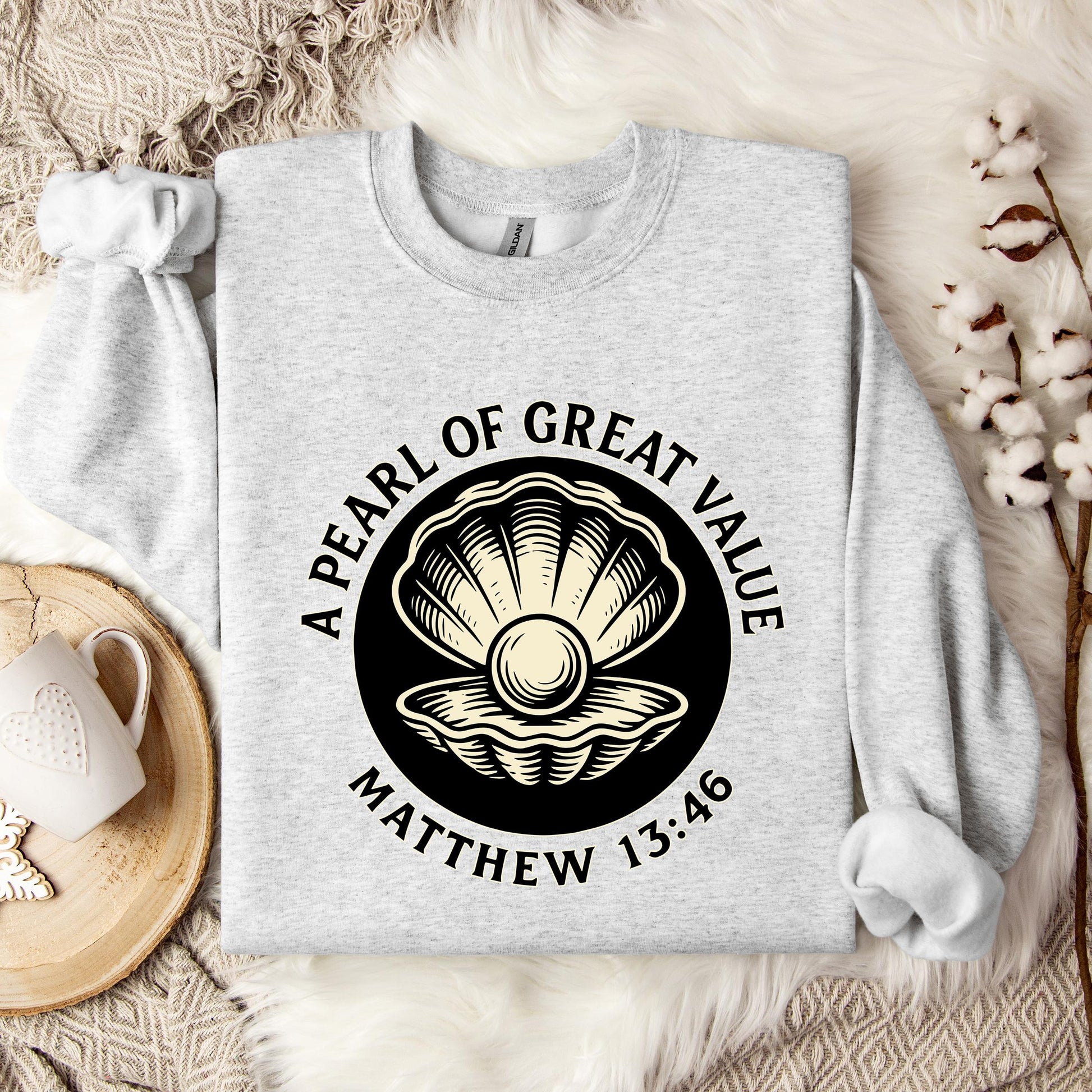 A Pearl Of Great Value Matthew 13.46 Sweatshirt