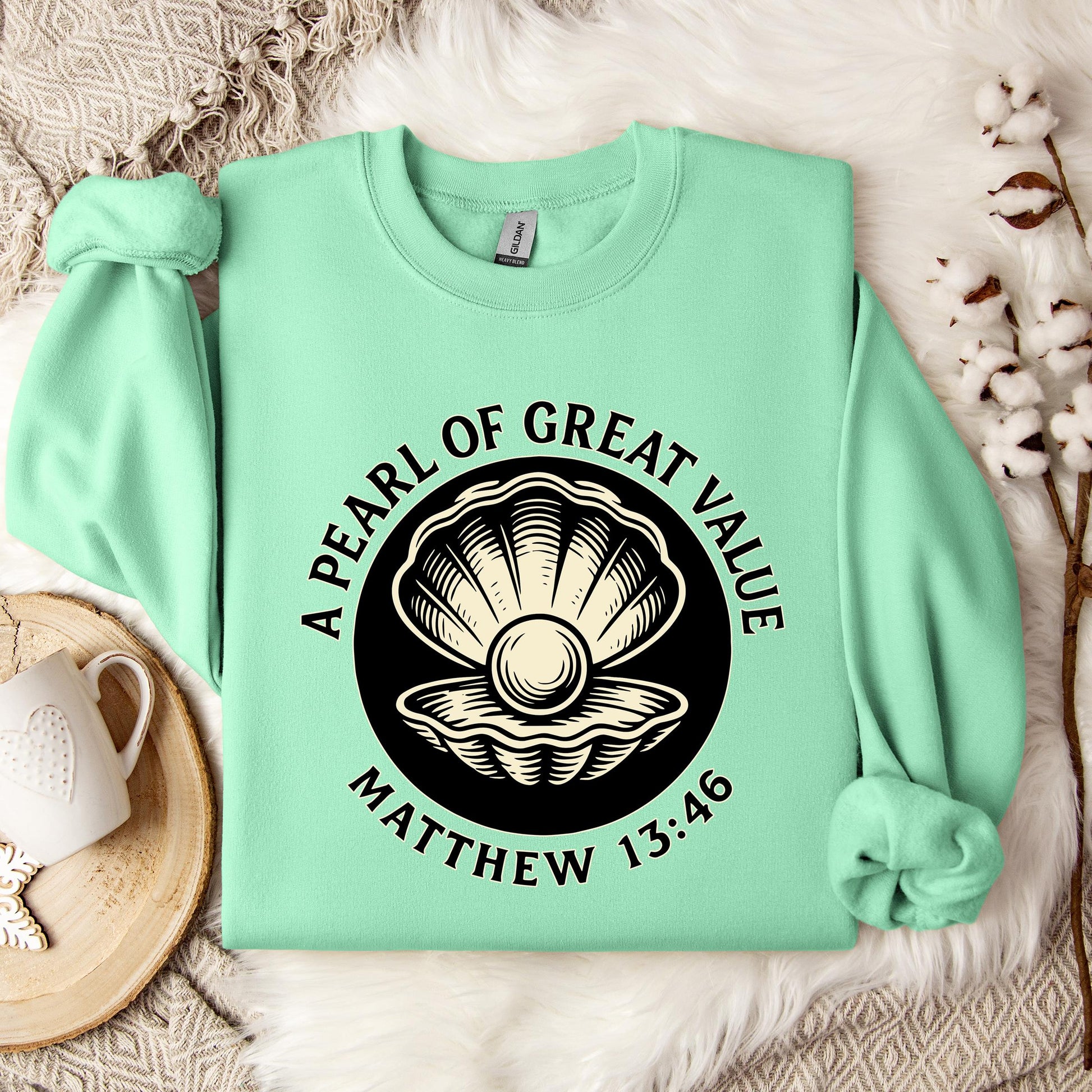 A Pearl Of Great Value Matthew 13.46 Sweatshirt