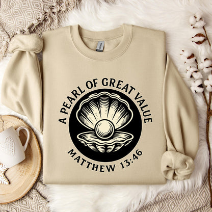 A Pearl Of Great Value Matthew 13.46 Sweatshirt