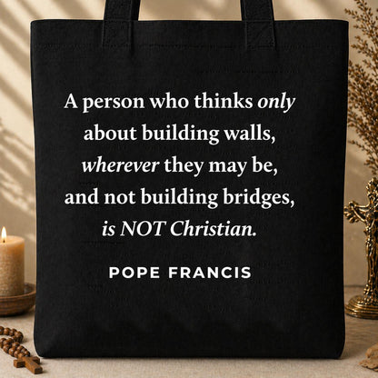 A Person Who Thinks Only About Building Walls Wherever They May Be And Not Building Bridges Is Not Christian Pope Francis 01
