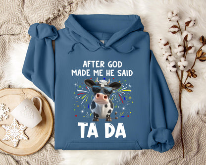 After God Made Me He Said Hoodie