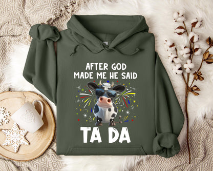After God Made Me He Said Hoodie