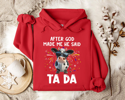 After God Made Me He Said Hoodie