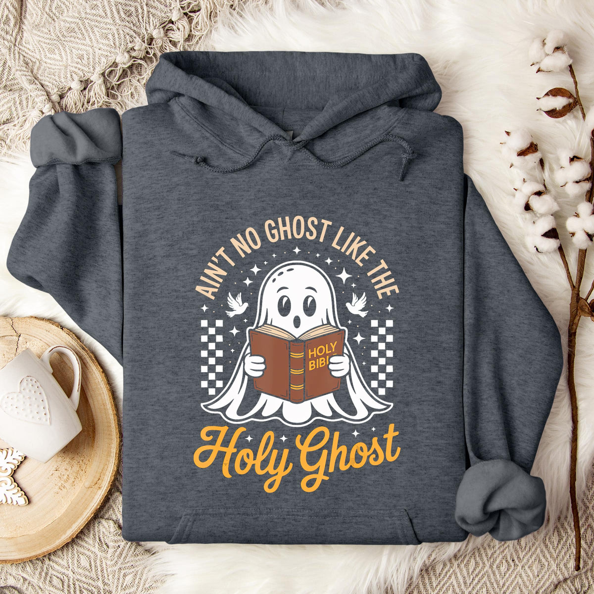 Ain't No Ghost Like The Holy Ghost Hoodie