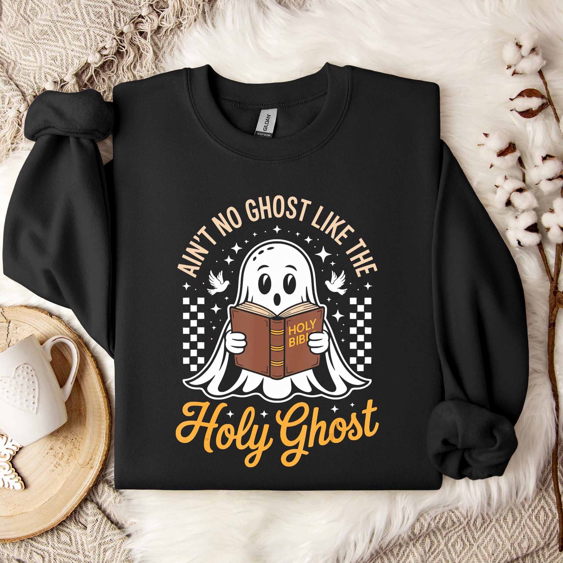 Ain't No Ghost Like The Holy Ghost Sweatshirt