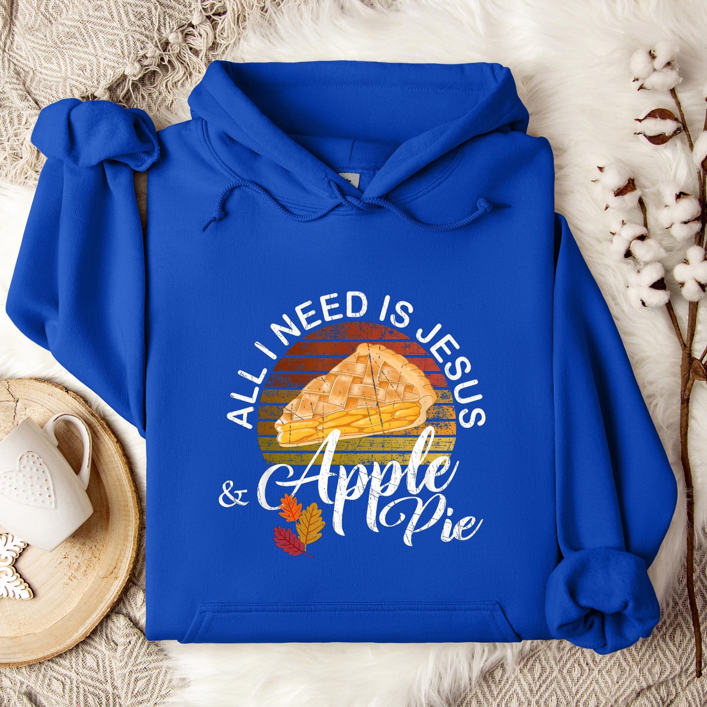 All I Need Is Jesus And Apple Pie Hoodie
