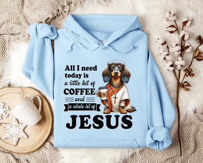 All I Need Today Is A Little Bit Of Coffee And A Whole Lot Of Jesus