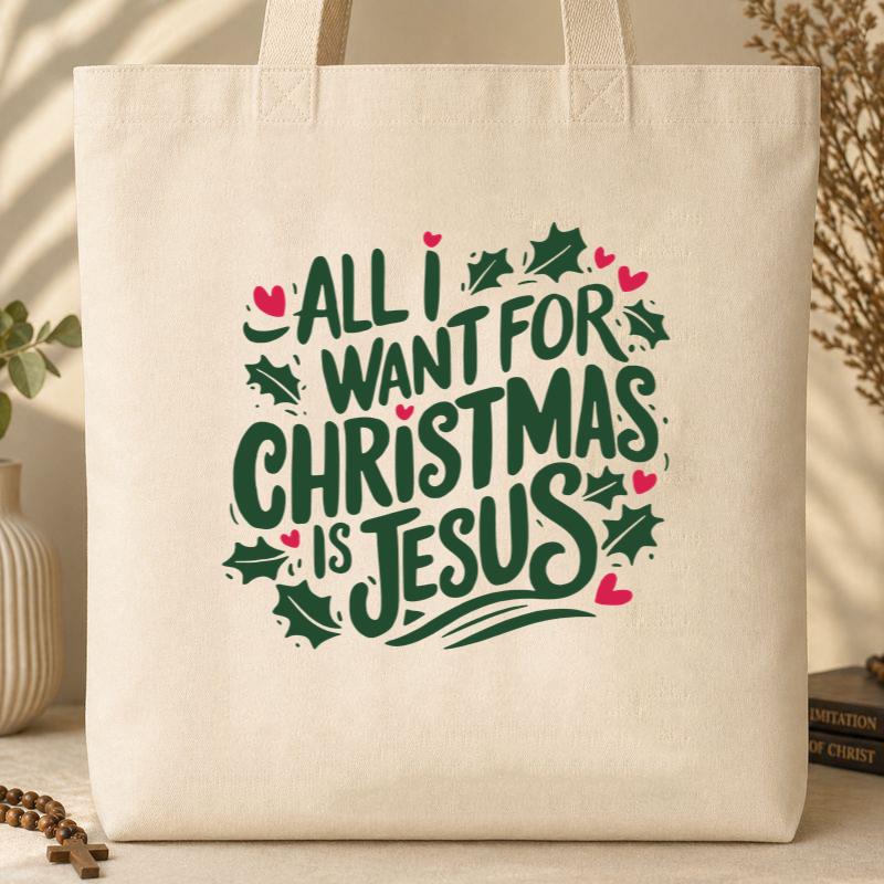 All I Want For Christmas Is Jesus Tote Bag