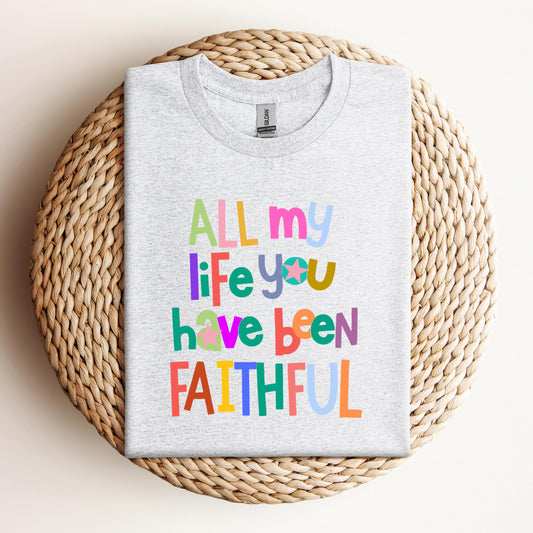All My Life You Have Been Faithful