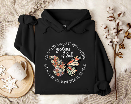 All My Life You Have Faithful Goodness Of God Hoodie