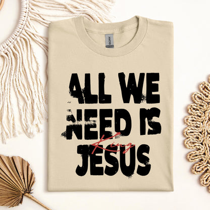 All We Need Is King Jesus