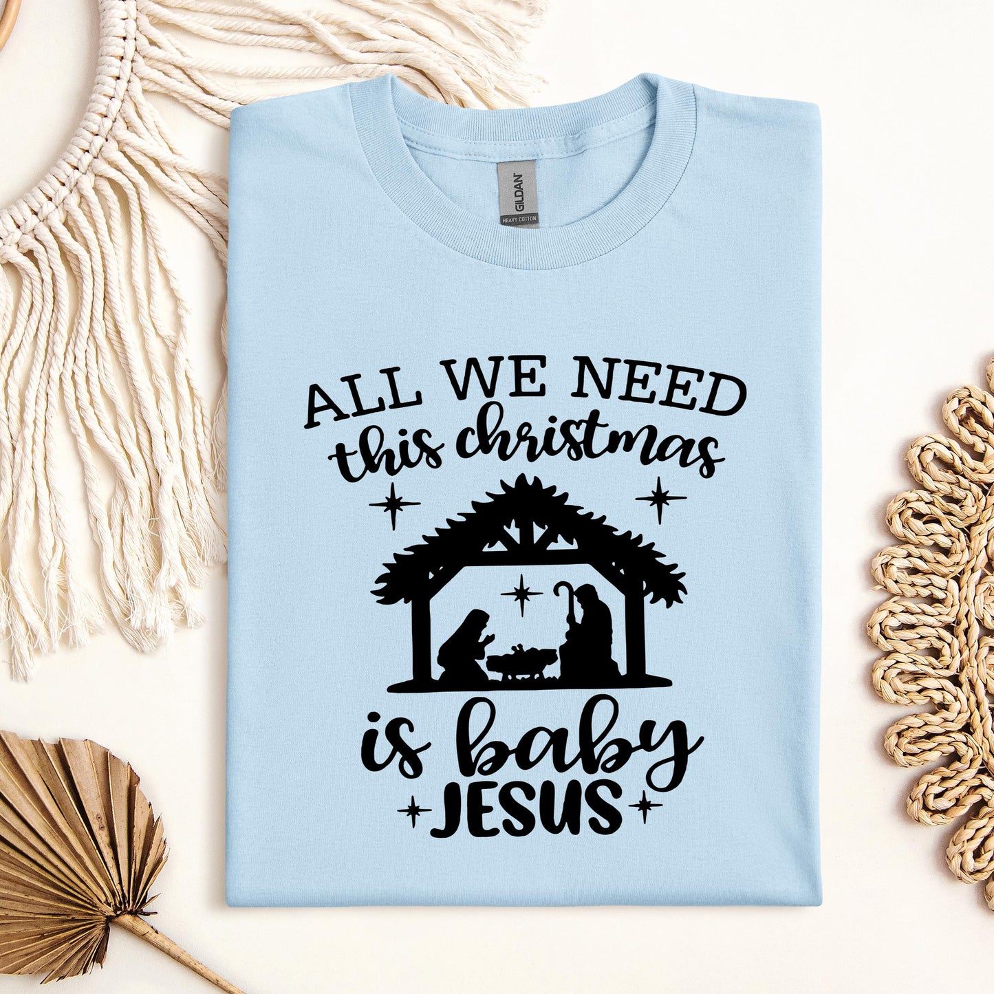 All We Need This Christmas Is Baby Jesus