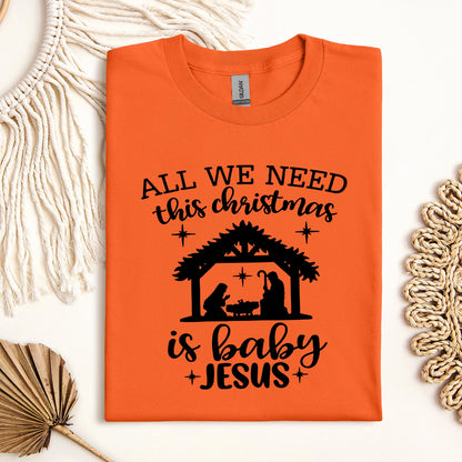 All We Need This Christmas Is Baby Jesus