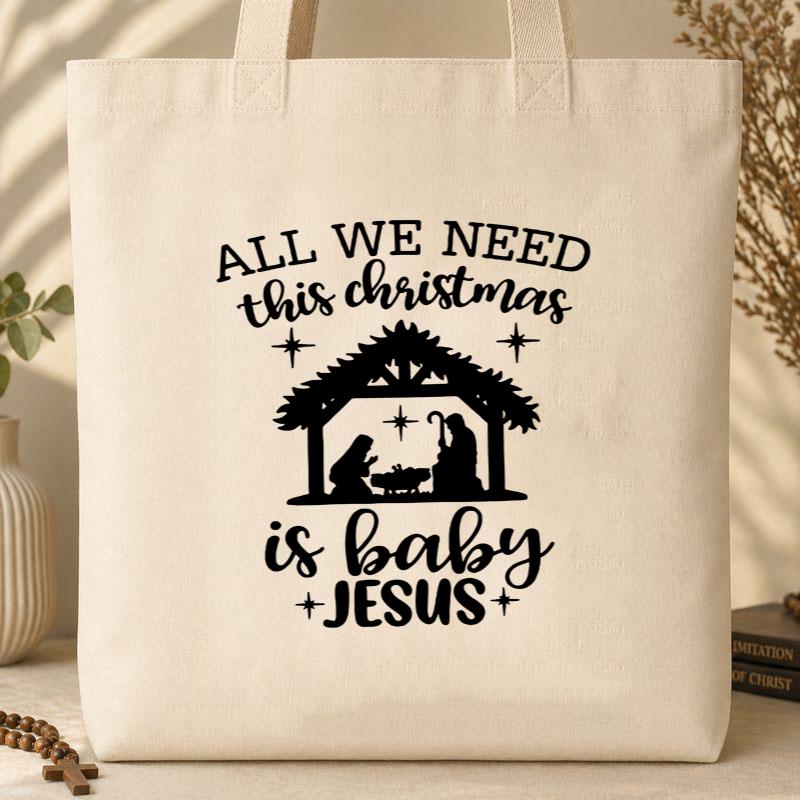 All We Need This Christmas Is Baby Jesus Tote Bag