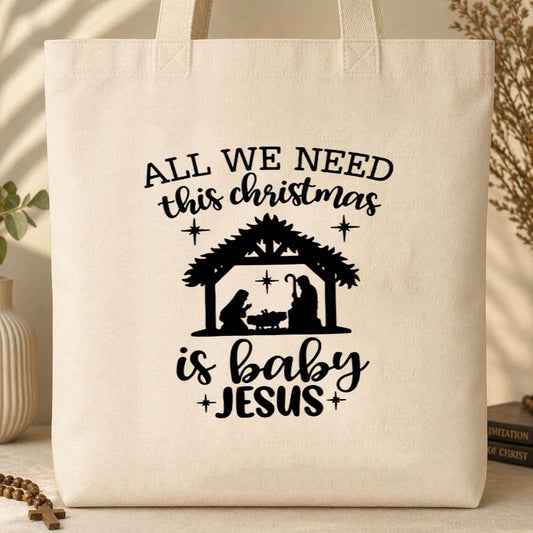 All We Need This Christmas Is Baby Jesus Tote Bag