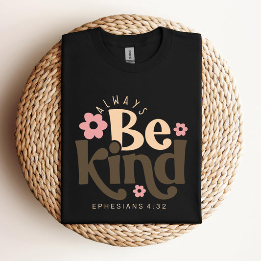 Always Be Kind Ephesians 4.32