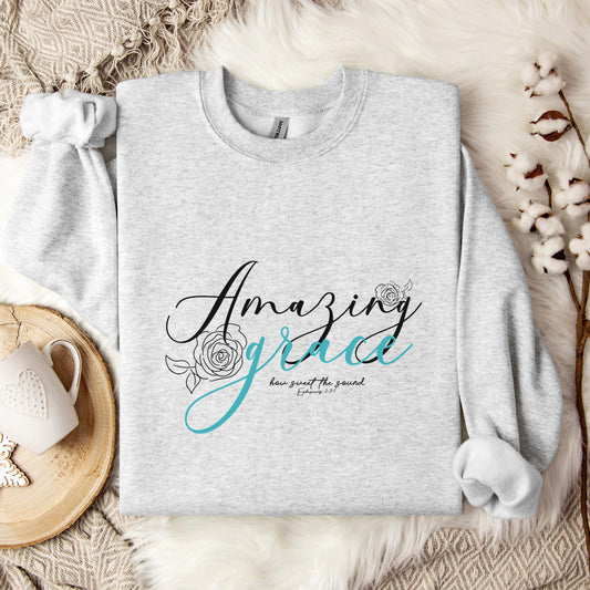 Amazing Grace How Sweet The Sound Ephesians 2.3-1 Sweatshirt