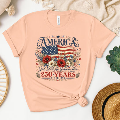 America God Shed His Grace On Thee 250 Years Since 1776 01