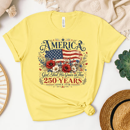America God Shed His Grace On Thee 250 Years Since 1776 01