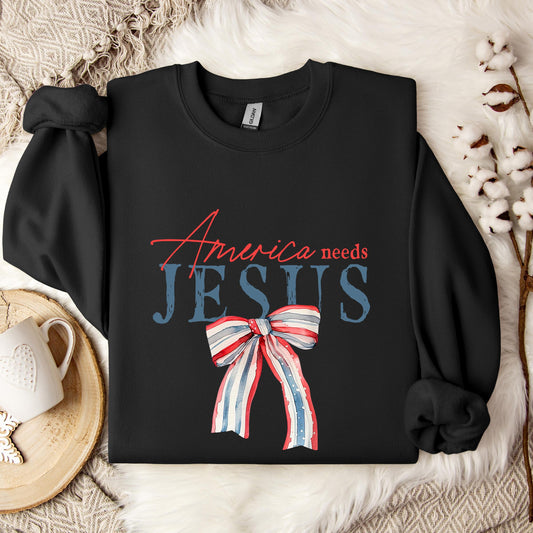 America needs Jesus Sweatshirt