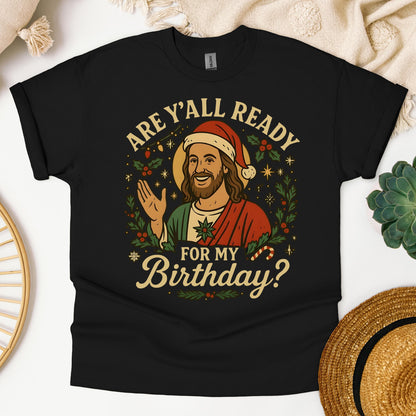 Are Y'All Ready For My Birthday