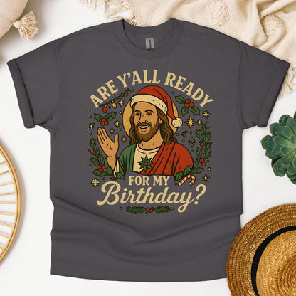 Are Y'All Ready For My Birthday