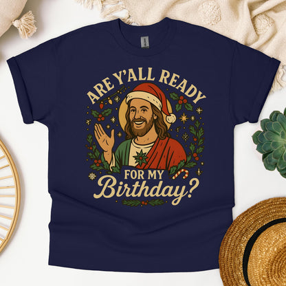 Are Y'All Ready For My Birthday