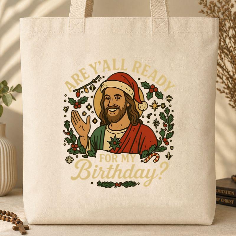 Are Y_All Ready For My Birthday Tote Bag