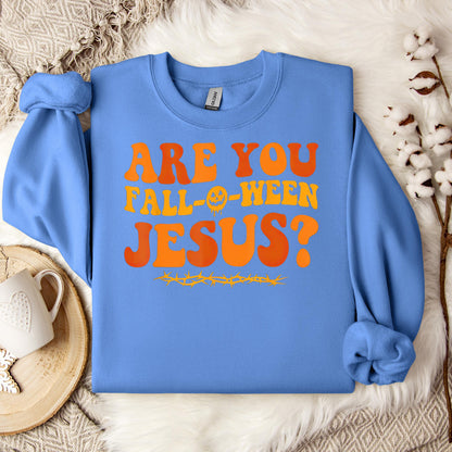 Are You Fall-O-Ween Jesus 02 Sweatshirt