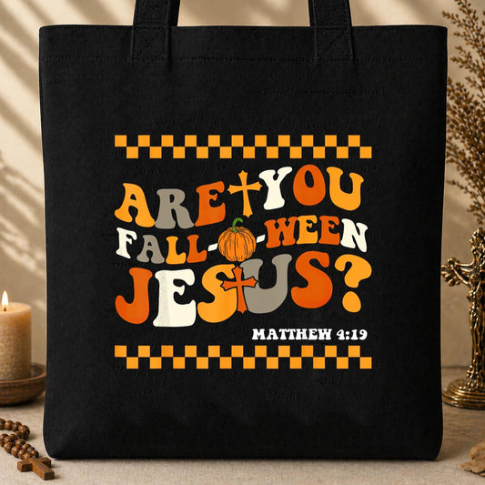 Are You Fall-O-Ween Jesus Matthew 4.19 03 Tote Bag