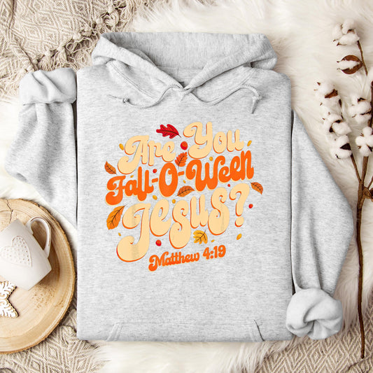 Are You Fall-O-Ween Jesus Matthew 4.19 04 Hoodie