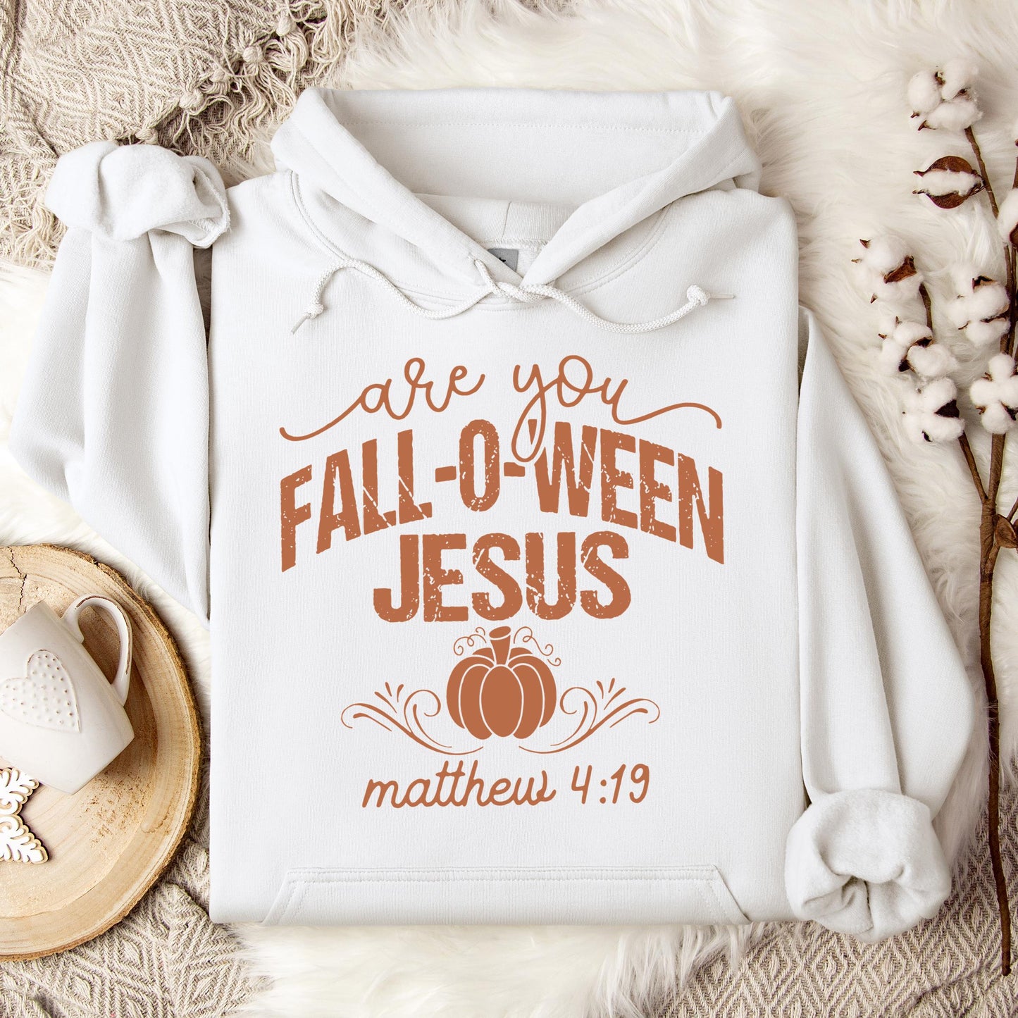 Are You Fall-O-Ween Jesus Matthew 4.19 05 Hoodie