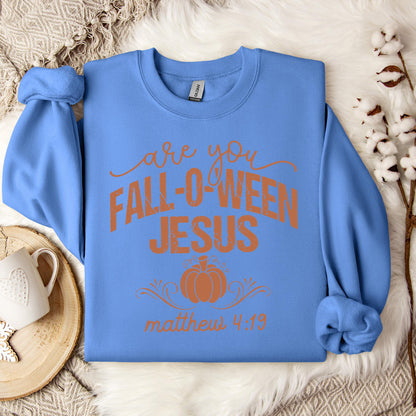 Are You Fall-O-Ween Jesus Matthew 4.19 05 Sweatshirt