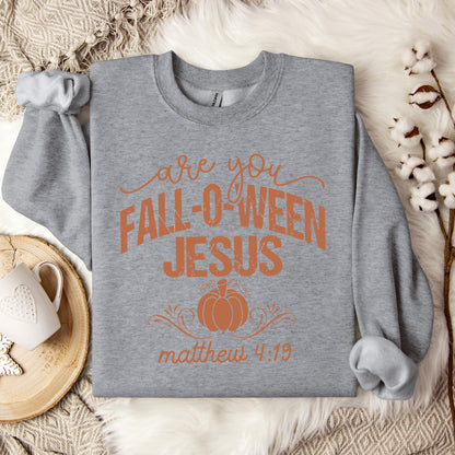 Are You Fall-O-Ween Jesus Matthew 4.19 05 Sweatshirt