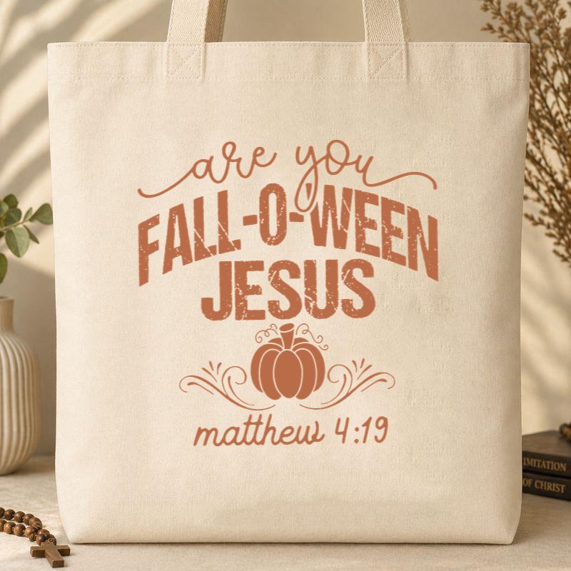 Are You Fall-O-Ween Jesus Matthew 4.19 05 Tote Bag