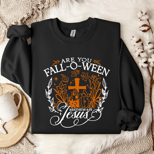 Are You Fall-O-Ween Jesus Matthew 4.19 06 Sweatshirt