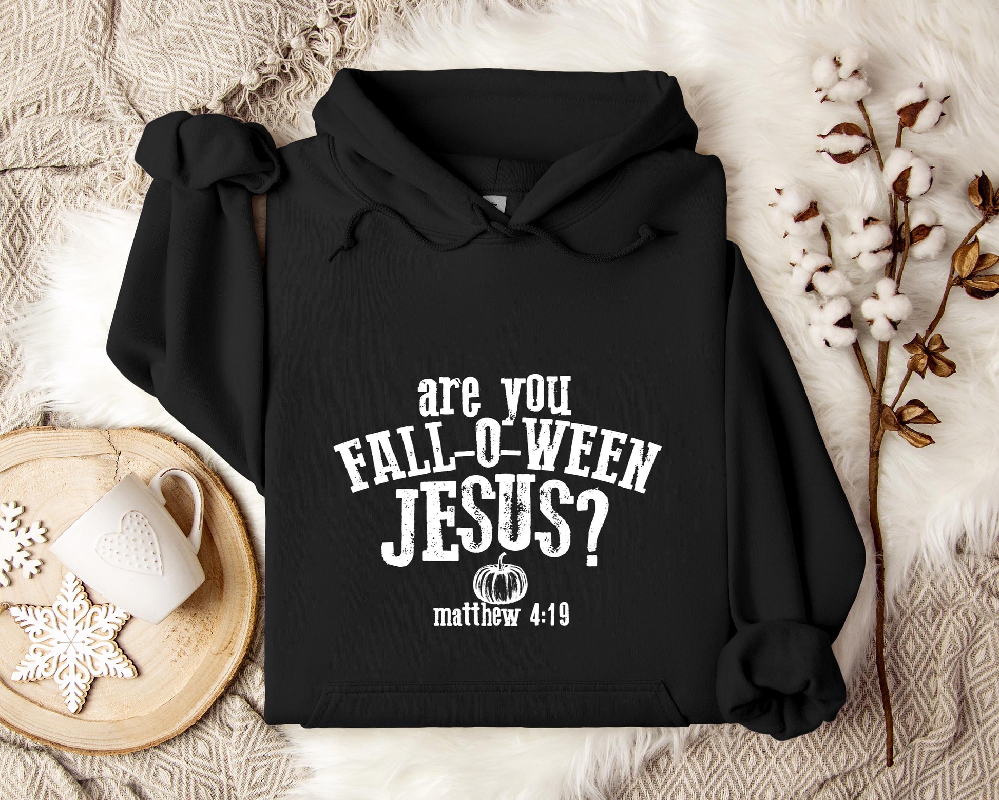Are You Fall-O-Ween Jesus Matthew 4.19 Hoodie
