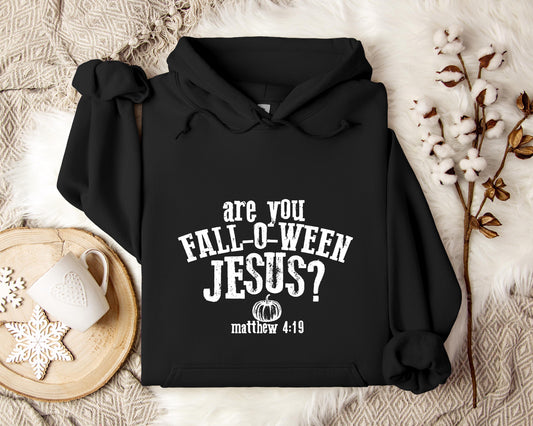 Are You Fall-O-Ween Jesus Matthew 4.19 Hoodie