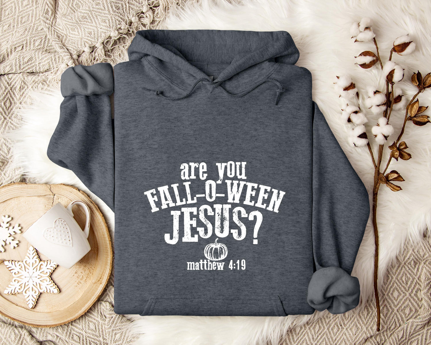 Are You Fall-O-Ween Jesus Matthew 4.19 Hoodie