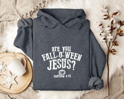 Are You Fall-O-Ween Jesus Matthew 4.19 Hoodie