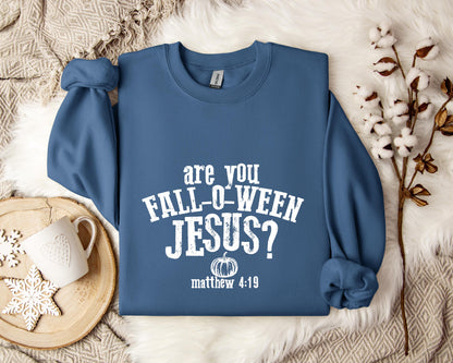 Are You Fall-O-Ween Jesus Matthew 4.19 Sweatshirt