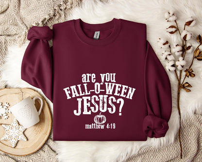 Are You Fall-O-Ween Jesus Matthew 4.19 Sweatshirt