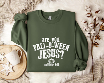 Are You Fall-O-Ween Jesus Matthew 4.19 Sweatshirt