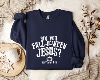 Are You Fall-O-Ween Jesus Matthew 4.19 Sweatshirt