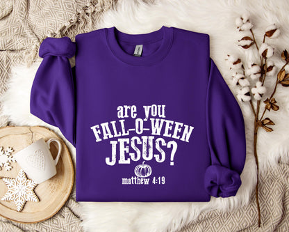 Are You Fall-O-Ween Jesus Matthew 4.19 Sweatshirt