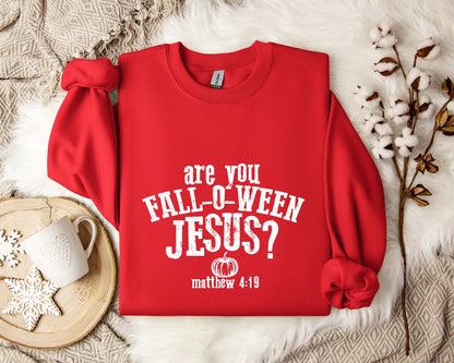 Are You Fall-O-Ween Jesus Matthew 4.19 Sweatshirt