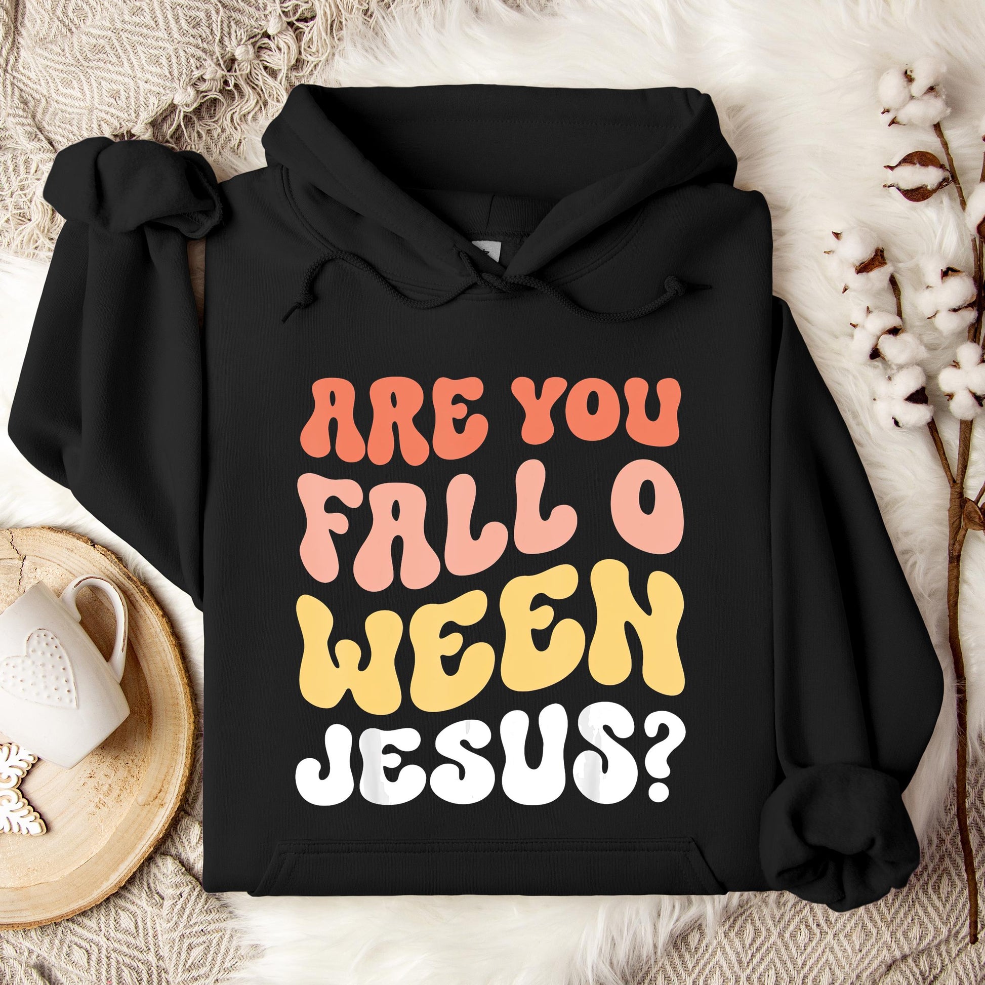 Are You Fall O Ween Jesus Hoodie