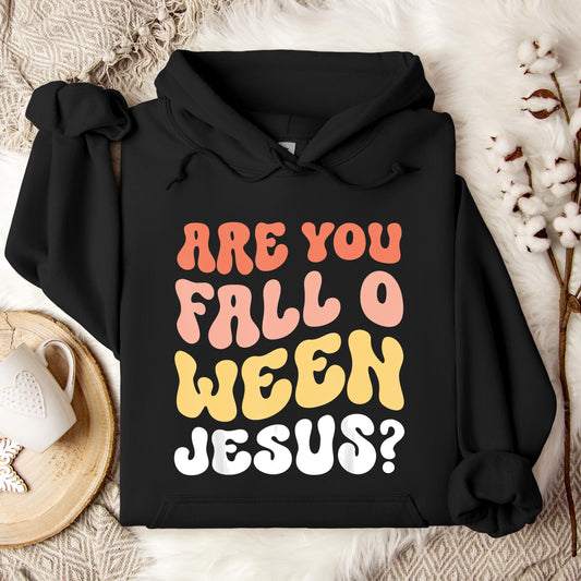 Are You Fall O Ween Jesus Hoodie